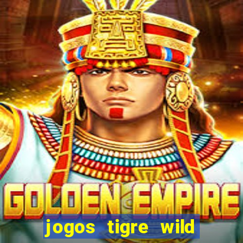 jogos tigre wild fortune tiger